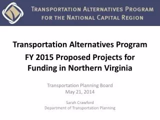Transportation Alternatives Program FY 2015 Proposed Projects for Funding in Northern Virginia