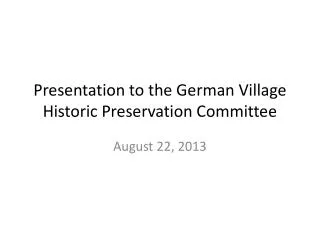 Presentation to the German Village Historic Preservation Committee