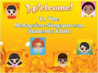 Welcome ! To The Malaysian-Singaporean Students Club!