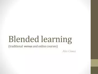 Blended learning (traditional versus and online courses)