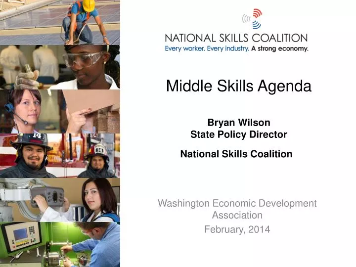 middle skills agenda bryan wilson state policy director national skills coalition