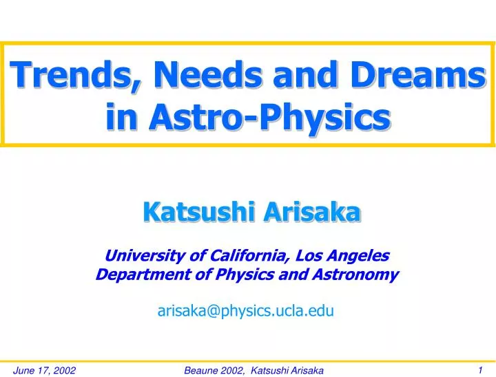 trends needs and dreams in astro physics