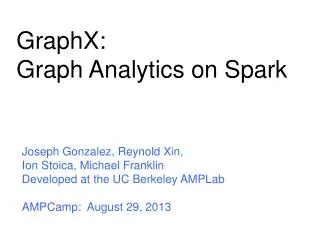 GraphX : Graph Analytics on Spark