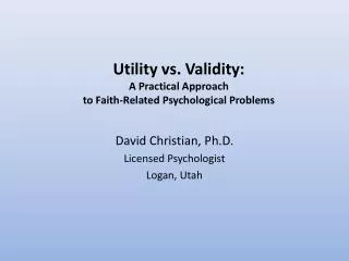 Utility vs. Validity: A Practical Approach to Faith-Related Psychological Problems