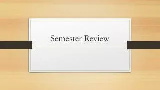Semester Review