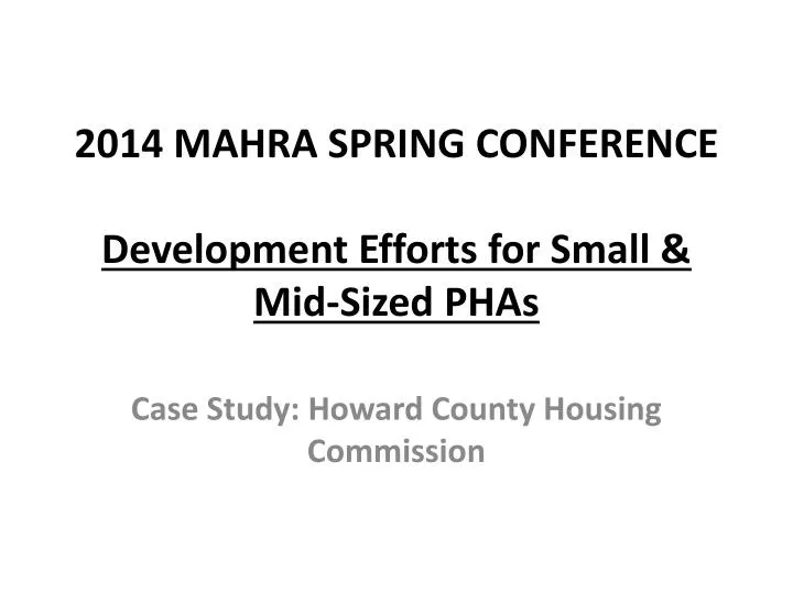 2014 mahra spring conference development efforts for small mid sized phas