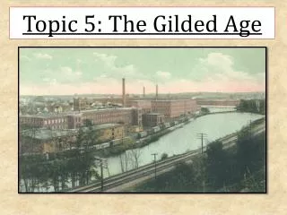 Topic 5: The Gilded Age