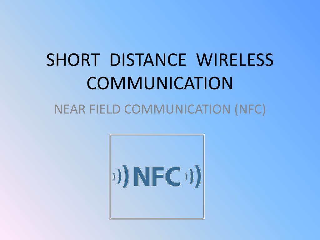 PPT - SHORT DISTANCE WIRELESS COMMUNICATION PowerPoint Presentation ...