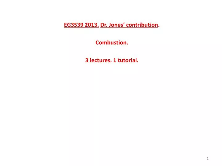 eg3539 2013 dr jones contribution combustion 3 lectures 1 tutorial