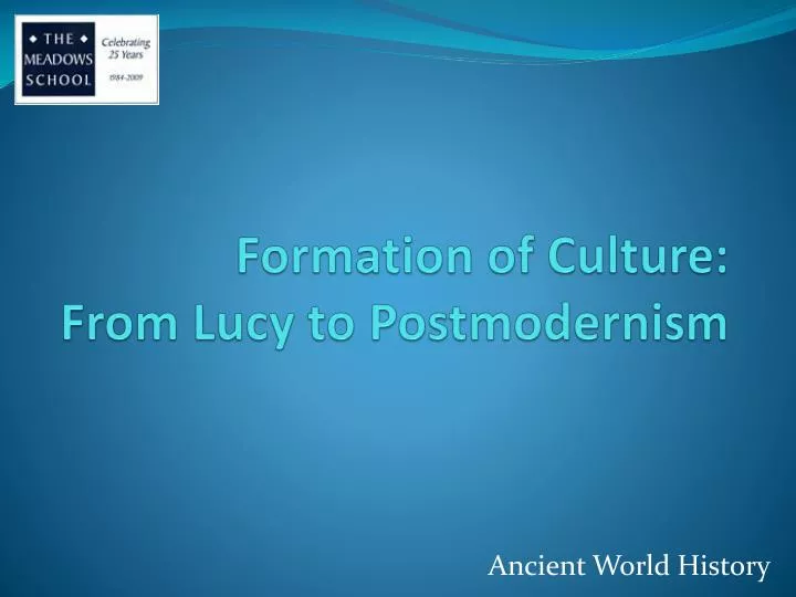 formation of culture from lucy to postmodernism