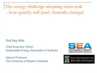 The energy challenge adopting clean tech - how quickly will (can) Australia change?