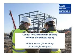 Council for Aluminium in Building Norwich Breakfast Meeting Making Successful Buildings a Success for Everyone