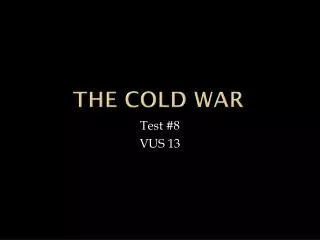 The cold War