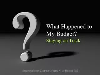 What Happened to My Budget? Staying on Track