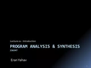 Program analysis &amp; Synthesis 236347