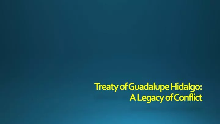 treaty of guadalupe hidalgo a legacy of conflict