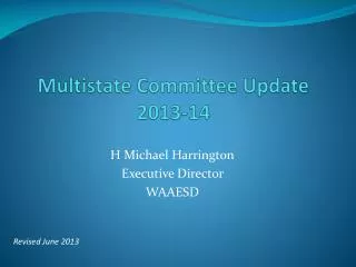 Multistate Committee Update 2013-14