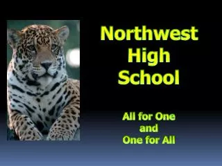 Northwest High School All for One and One for All