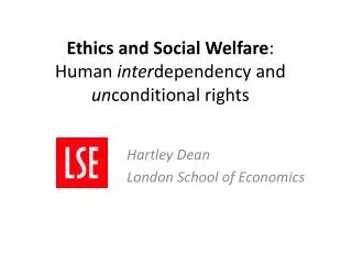Ethics and Social Welfare : Human inter dependency and un conditional rights