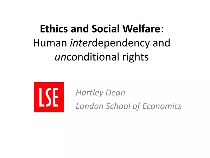 ethics and social welfare human inter dependency and un conditional rights
