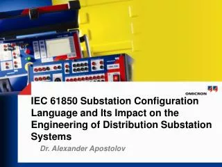 IEC 61850 Substation Configuration Language and Its Impact on the Engineering of Distribution Substation Systems
