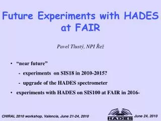 Future Experiments with HADES at FAIR
