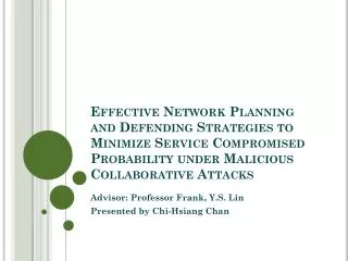 Effective Network Planning and Defending Strategies to Minimize Service Compromised Probability under Malicious Collabor