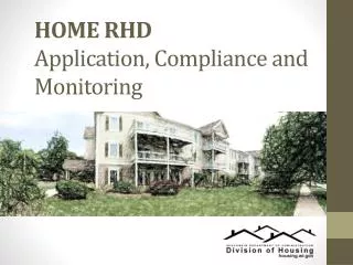 HOME RHD Application, Compliance and Monitoring