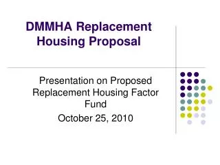 DMMHA Replacement Housing Proposal