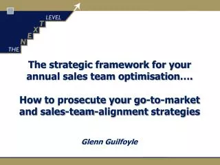 The strategic framework for your annual sales team optimisation …. How to prosecute your go-to-market and sales-team-a