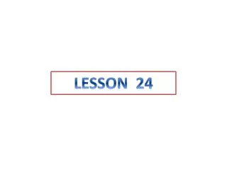 LESSON 24