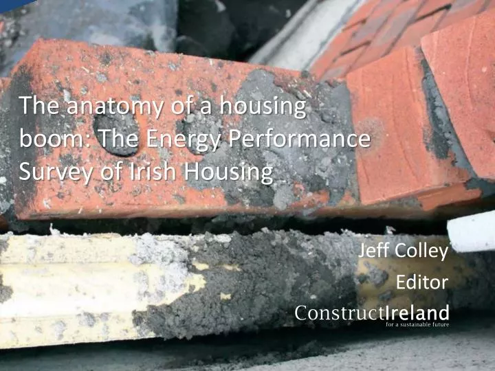 the anatomy of a housing boom the energy performance survey of irish housing