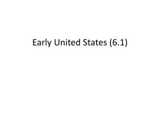 Early United States (6.1)