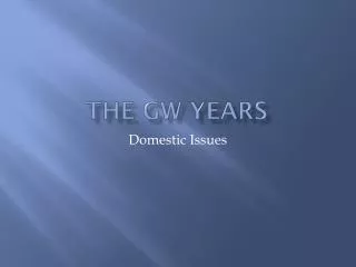 The gw years