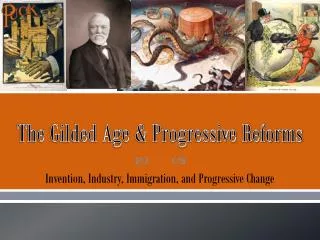 The Gilded Age &amp; Progressive Reforms