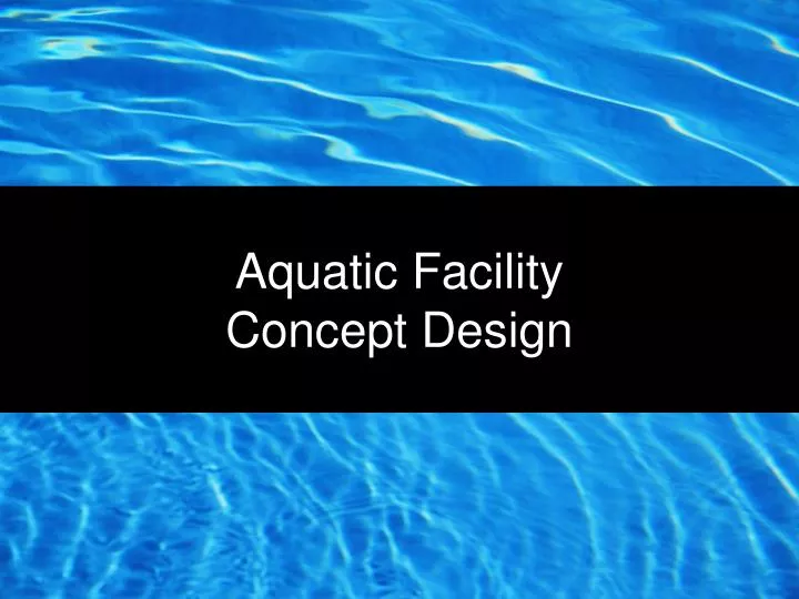 aquatic facility concept design