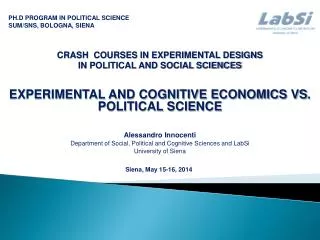 PH.D PROGRAM IN POLITICAL SCIENCE SUM/SNS, BOLOGNA, SIENA CRASH COURSES IN EXPERIMENTAL DESIGNS IN POLITICAL AND