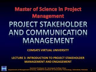 COMSATS VIRTUAL UNIVERSITY LECTURE 3: INTRODUCTION TO PROJECT STAKEHOLDER MANAGEMENT AND ENGAGEMENT
