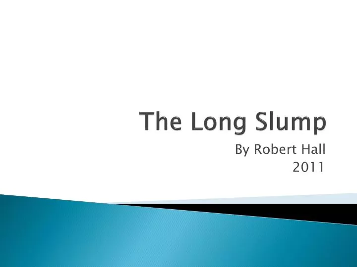 the long slump