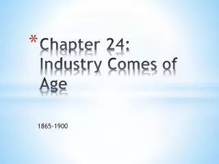 Chapter 24: Industry Comes of Age