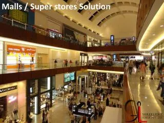 Malls / Super stores Solution
