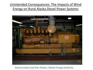 Unintended Consequences: The Impacts of Wind Energy on Rural Alaska Diesel Power Systems