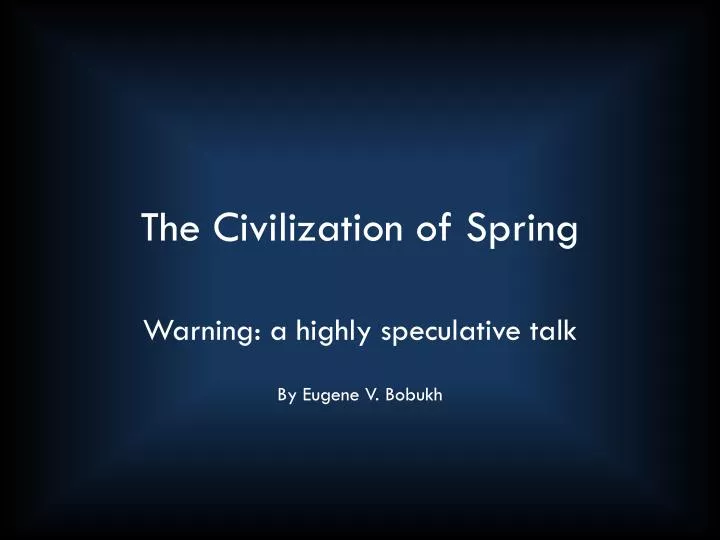 the civilization of spring