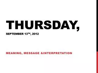Thursday, September 13 th , 2012