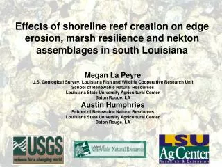 Effects of shoreline reef creation on edge erosion, marsh resilience and nekton assemblages in south Louisiana
