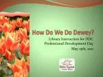 How Do We Do Dewey? - slide 1