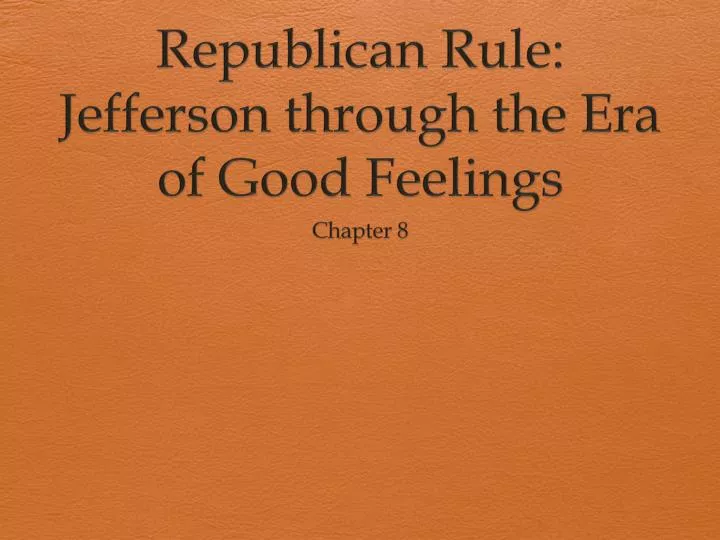 republican rule jefferson through the era of good feelings