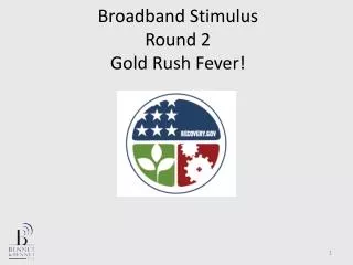 Broadband Stimulus Round 2 Gold Rush Fever!