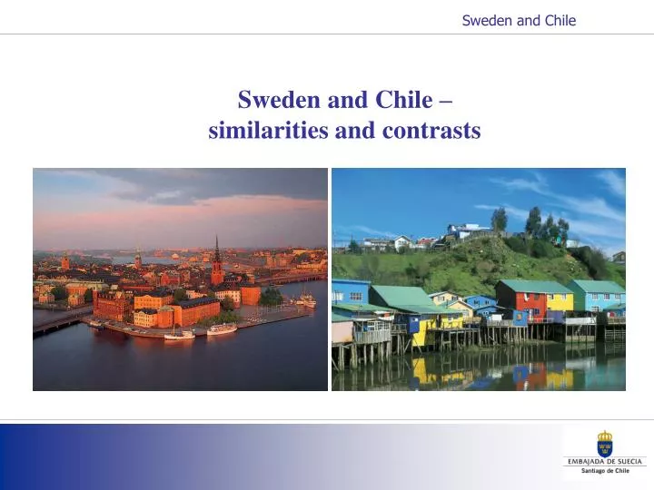 sweden and chile similarities and contrasts