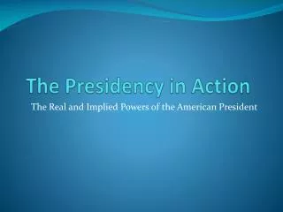 The Presidency in Action